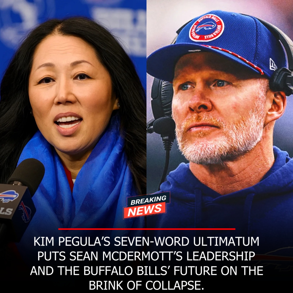 BREAKING: Buffalo Bills President Kim Pegula Issues a Chilling Seven-Word Ultimatum That Could Decide Sean McDermott’s FutureBuffalo Bills president Kim Pegula has just delivered a cold, seven-word ultimatum — a warning that may determine the fate of head coach Sean McDermott, who is under fire after two disastrous losses that exposed the team’s collapse against far weaker opponents, including a humiliating defeat to the bottom-ranked Atlanta Falcons.The consecutive losses have shaken confidence in the Bills’ ability to defend their Super Bowl hopes and triggered growing concern within the organization. Pegula’s message was brief but heavy — a clear signal that accountability has run out of time.As frustration mounts, fans and analysts are asking one painful question:
Can Sean McDermott still prove he has the leadership and resilience to guide his team out of this crisis — or is Buffalo’s championship window beginning to close?