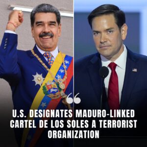 TERROR DESIGNATION: Secretary of State Marco Rubio announced that Venezuela’s Cartel de los Soles, allegedly led by Nicolás Maduro and top regime officials - th