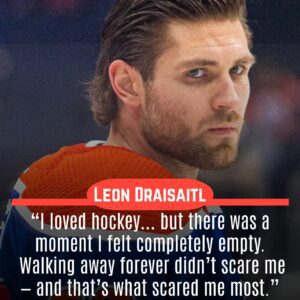 SHOCKING CONFESSION: Leon Draisaitl Reveals He Nearly Quit Hockey Forever Before Emotional Breakdown Changed Everything - nh